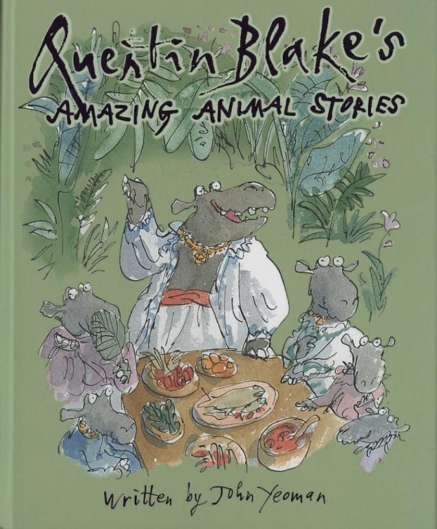 Quentin Blake's Amazing Animal Stories by John Yeoman and Quentin Blake