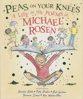 Peas on your Knees: A Life in the Poems of Michael Rosen